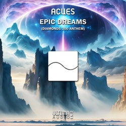 Epic Dreams (Diamonds 300 Anthem)