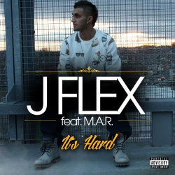 J Flex - It's Hard (feat. M.a.r) - Single