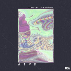 ATYK - Scandal / Pandemic
