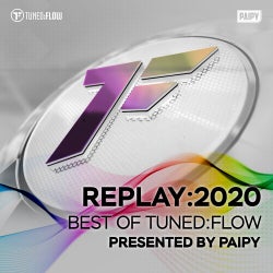 Replay:2020 - Best of Tuned:Flow (Presented by Paipy)