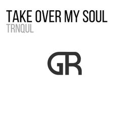 Take Over My Soul