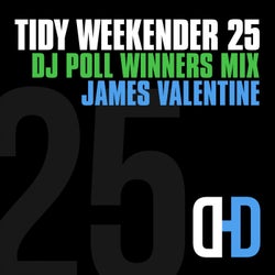 Tidy Weekender 25: DJ Poll Winners Mix 25 - James Valentine