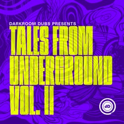 Darkroom Dubs Presents: Tales from Underground Vol. II