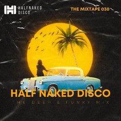 The Deep & Funky Mix for Half Naked Disco