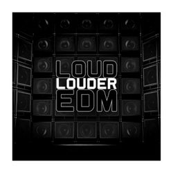 Loud Louder EDM