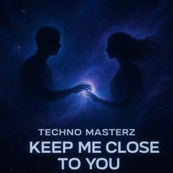 Keep Me Close to You