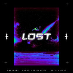 LOST (feat. Aaron Musslewhite & XEPHER WOLF)