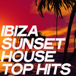 Ibiza Sunset House Top Hits