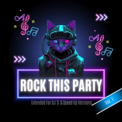 Rock This Party Vol. 1 - Extended For DJ´S & Speed Up Versions