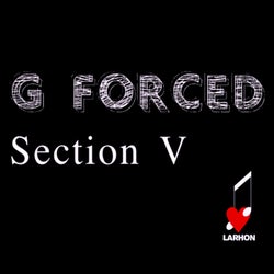 G Forced Section V