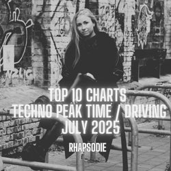TOP 10 TECHNO PEAK TIME / DRIVING JULY25
