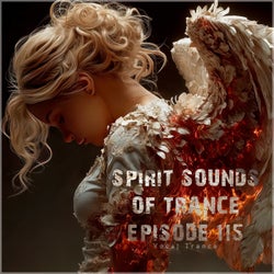 Spirit Sounds of Trance Episode 115 (Vocal Trance)
