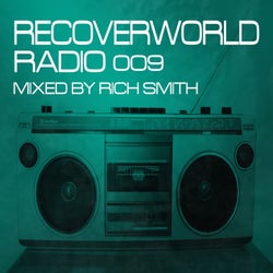 Recoverworld Radio 009 (Mixed by Rich Smith)