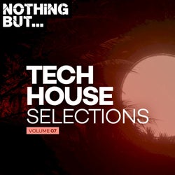 Nothing But... Tech House Selections, Vol. 07
