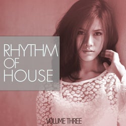 Rhythm Of House, Vol. 3 (25 Groovy House Tunes)