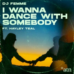 I Wanna Dance with Somebody (feat. Hayley Teal) [Remixes]