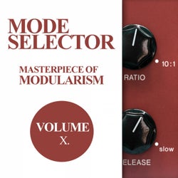 Mode Selector, Vol. 10: Masterpiece Of Modularism