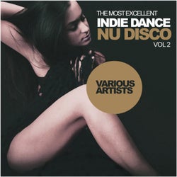 The Most Excellent Indie Dance / Nu Disco, Vol.2