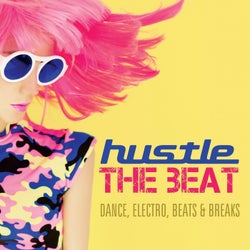 Hustle the Beat (Dance, Electro, Beats & Breaks)