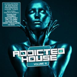 Addicted 2 House Volume 15