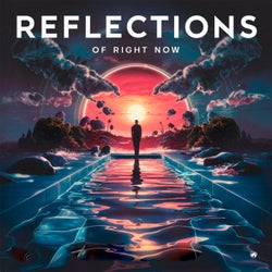 Reflections Of Right Now