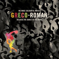 Greco-Roman - We Make Colourful Music Because We Dance In The Dark