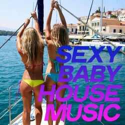 Sexy Baby House Music (The Best House Music Sexy Hits 2020)