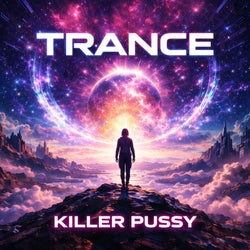 Trance by Killer Pussy