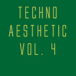 Techno Aesthetic Vol. 4