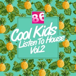 Cool Kids Listen To House, Vol. 2