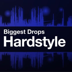 Biggest Drops: Hardstyle