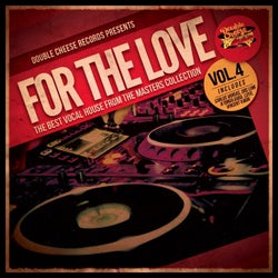 For The Love, Vol. 4 (The Best Vocal House from the Masters Collection)