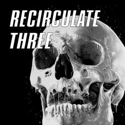 Recirculate Three
