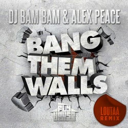 Bang Them Walls (Loutaa Remix)
