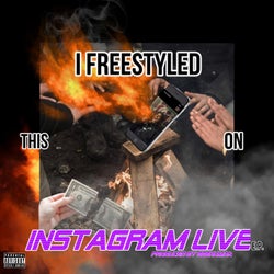 I Freestyled This On Instagram Live E.P.