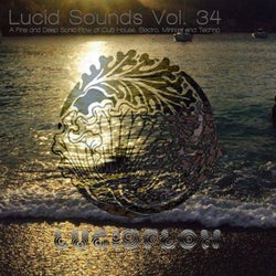 Lucid Sounds, Vol. 34 (A Fine and Deep Sonic Flow of Club House, Electro, Minimal and Techno)