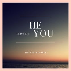 He Needs You