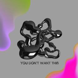 You Don't Want This