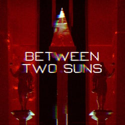 Between Two Suns