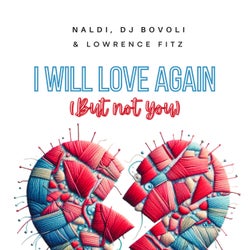 I Will Love Again (But Not You)