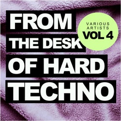 From The Desk Of Hard Techno, Vol.4