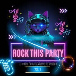 Rock This Party Vol. 2 - Extended For DJ´S & Speed Up Versions