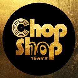 Chopshop 10 Years