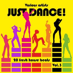 Just Dance! (20 Fresh House Beats), Vol. 3