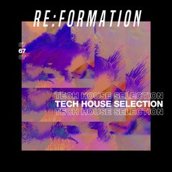 Re:Formation Vol. 67 - Tech House Selection