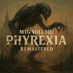 MTG Volume: Phyrexia (Remastered)