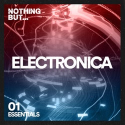 Nothing But... Electronica Essentials, Vol. 01