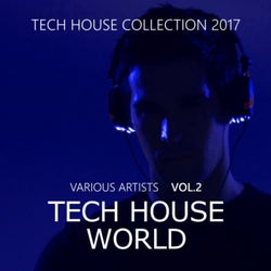 Tech House World, Vol. 2 ( Tech House Collection 2017)