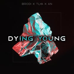 Dying Young (feat. Tlya X An)