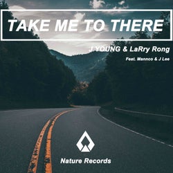 Take Me to There (feat. Mannco, J Lee)